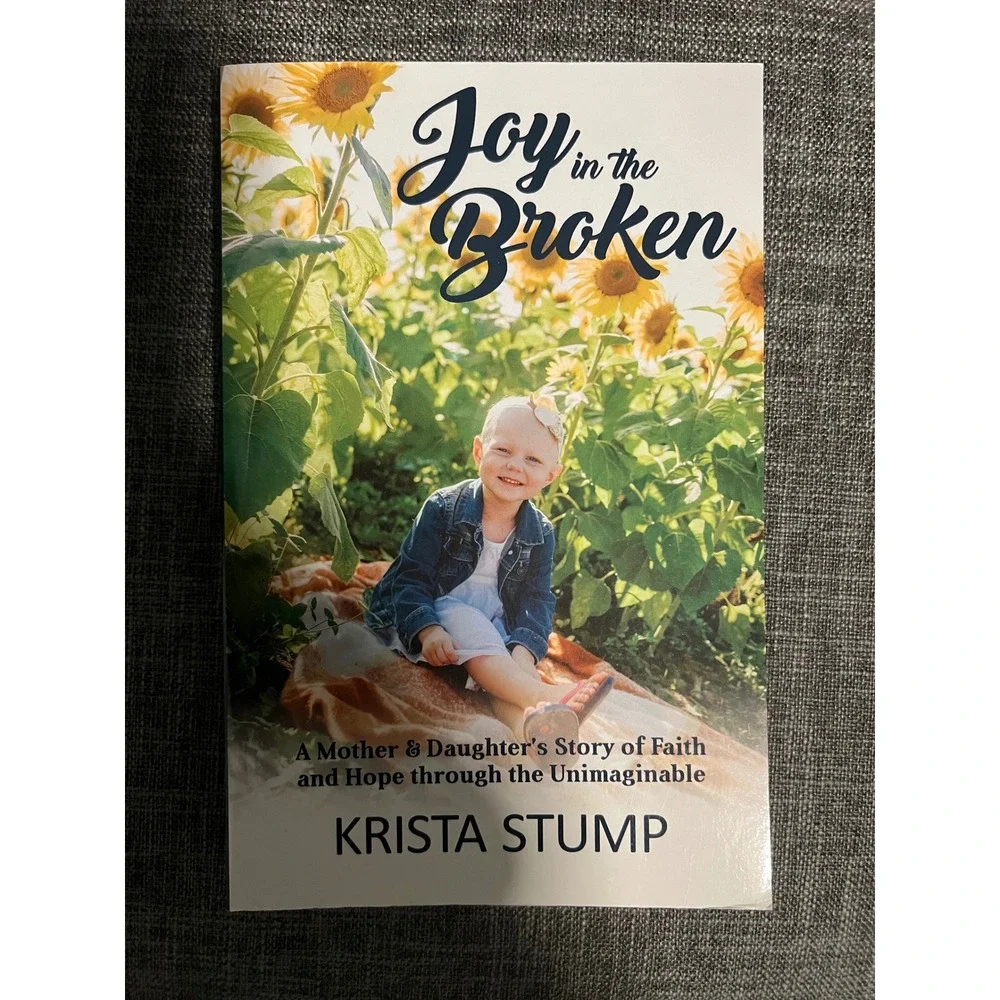 Joy in the Broken by Krista Stump Paperback Faith Hope Childhood Cancer Memoir